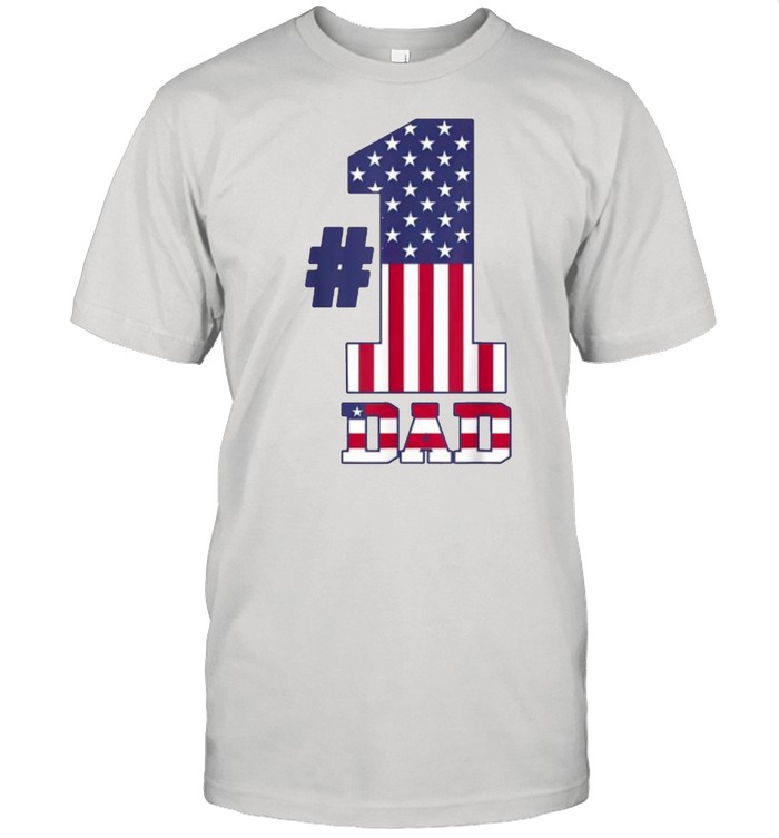 Fathers Day Patriotic Number 1 Dad American Flag T-Shirt