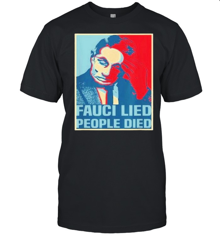 Fauci Lied People Died Black T-Shirt