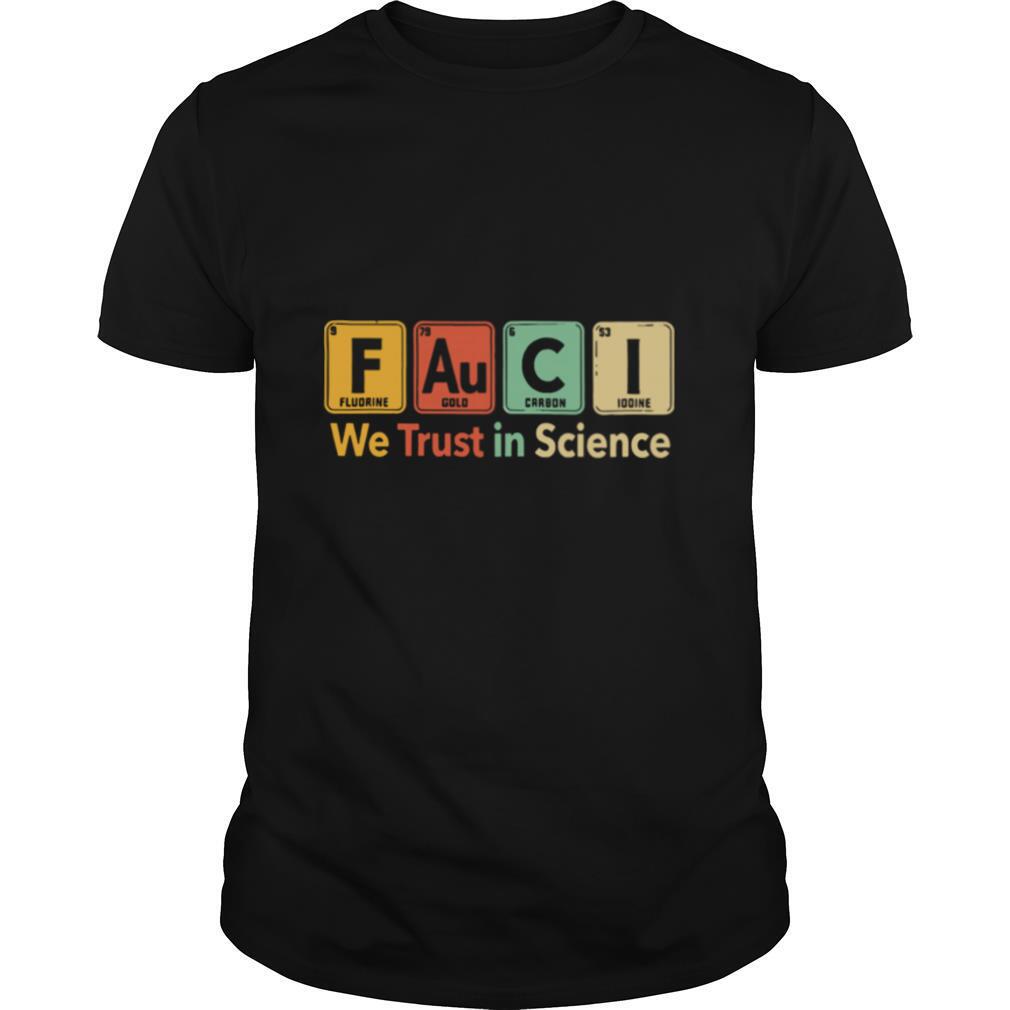 Fauci We Trust In Science T-Shirt