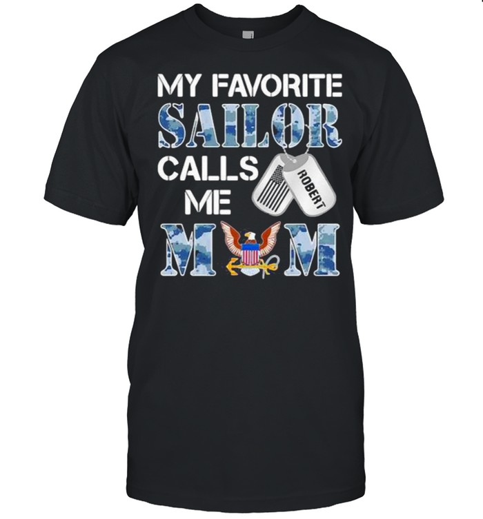 Favorite Sailor Calls Me Mom – U.S.Navy Eagle T-Shirt