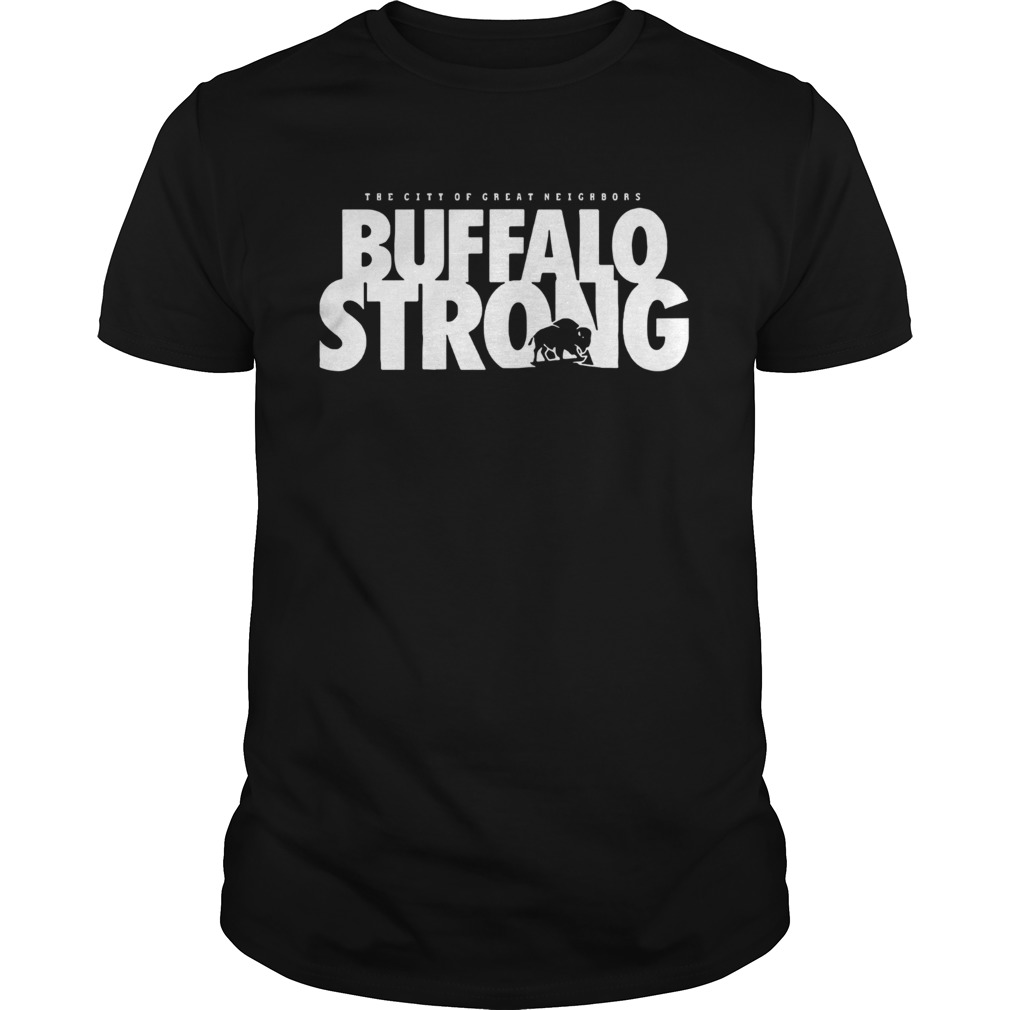 Feedmore Wny The City Of Great Neighbors Buffalo Strong T-Shirt Feedmore Wny The City Of Great Neighbors Buffalo Strong T-Shirt