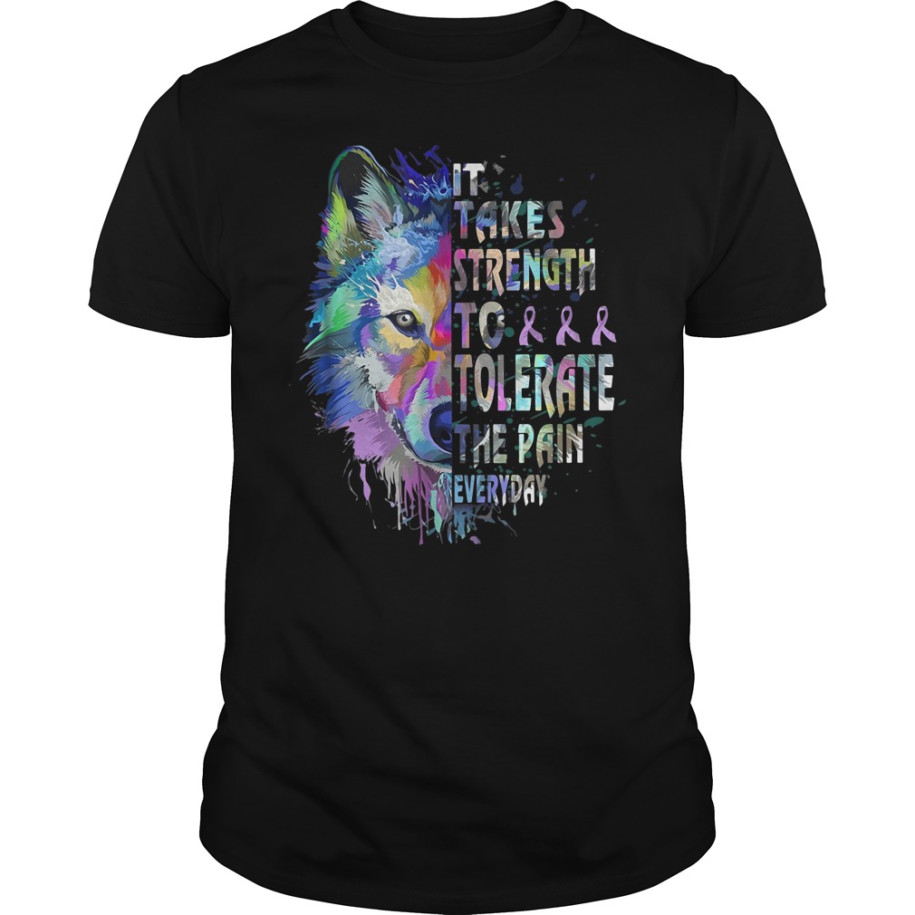 Fibromyalgia Awareness It Takes Strength To Tolerate The Pain Everyday T-Shirt