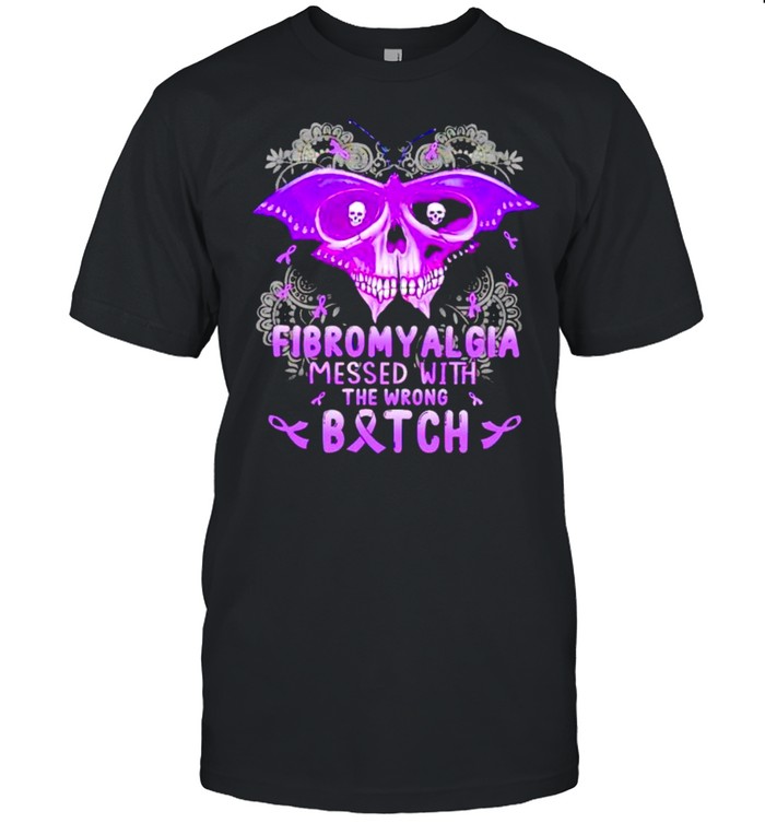 Fibromyalgia Messed With The Wrong Bitch T-Shirt