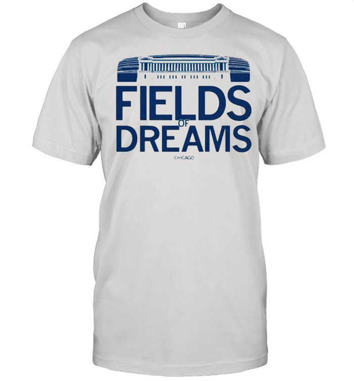 Fields Of Dreams Chicago T-Shirt
