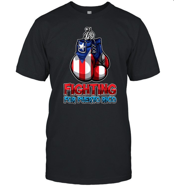 Fighting For Puerto Rico Puerto Rican Flag Boxing T-Shirt