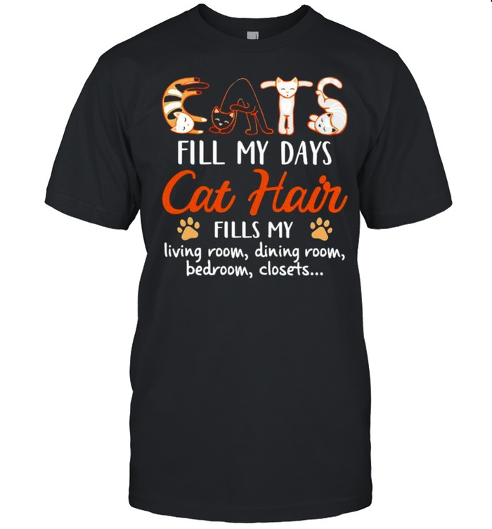 Fill My Days Cat Hair Fills My Living Room T-Shirt
