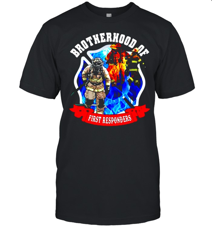 Firefighter Brotherhood Of First Responders T-Shirt