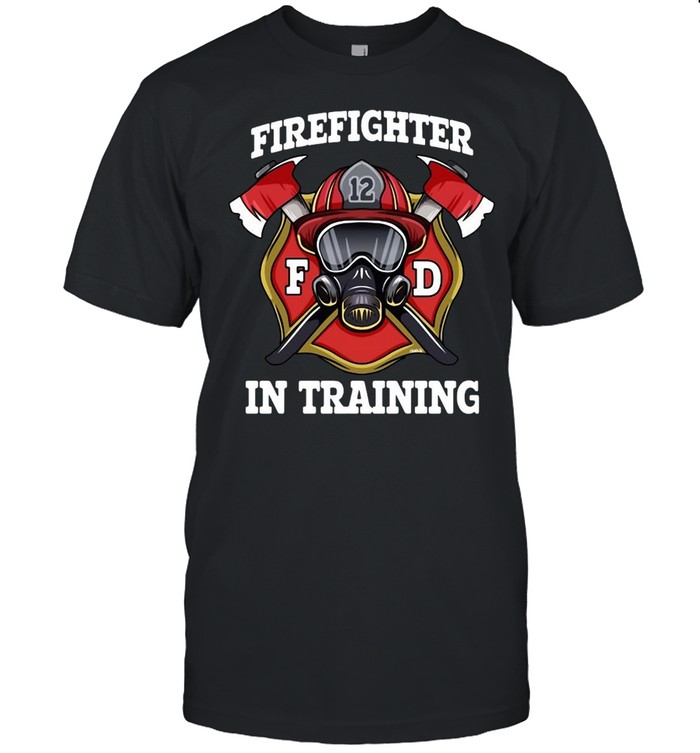 Firefighter In Training Fireman Academy T-Shirt Firefighter In Training Fireman Academy T-Shirt