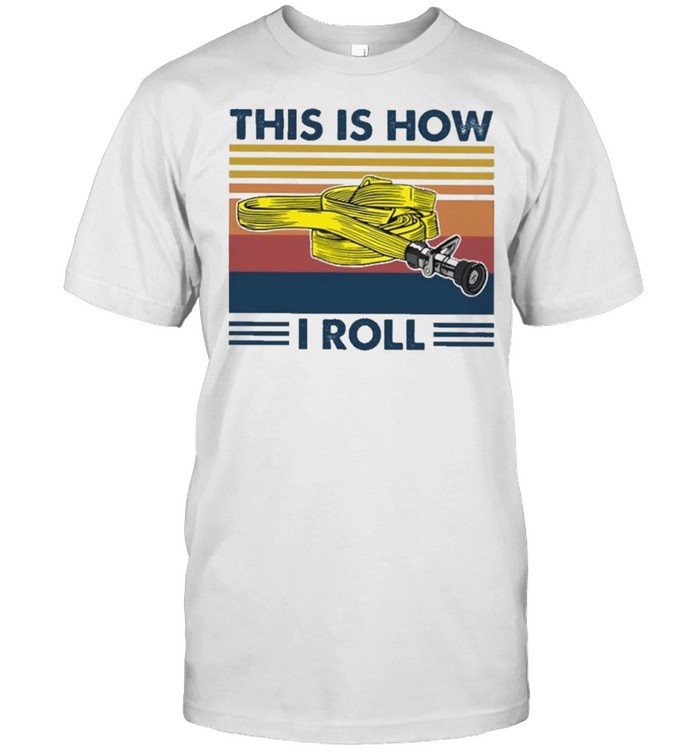 Firefighter This Is How I Roll Vintage T-Shirt