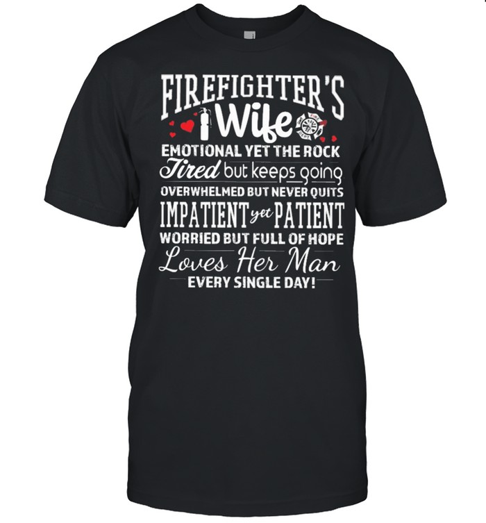 Firefighters Wife Emotional Yet The Rock Loves Her Man T-Shirt Firefighters Wife Emotional Yet The Rock Loves Her Man T-Shirt