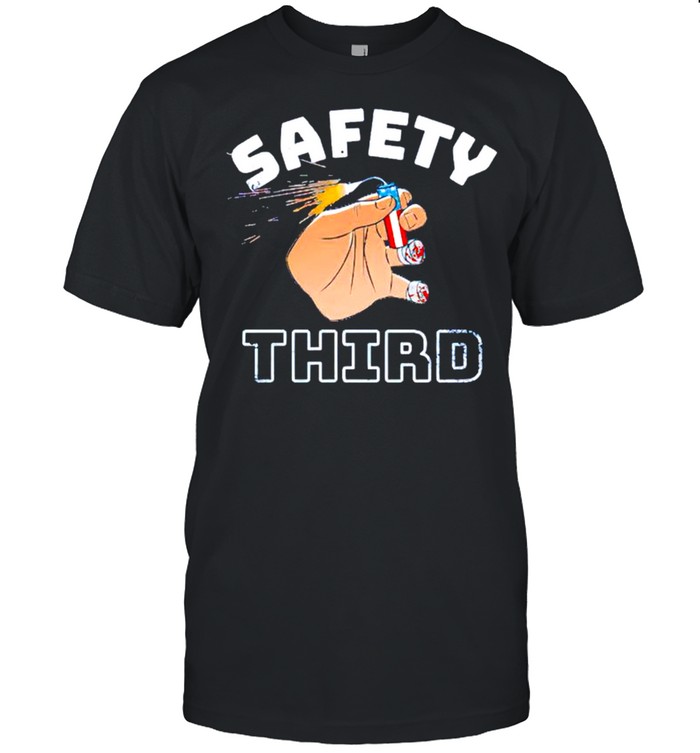 Firework Safety Third T-Shirt Firework Safety Third T-Shirt