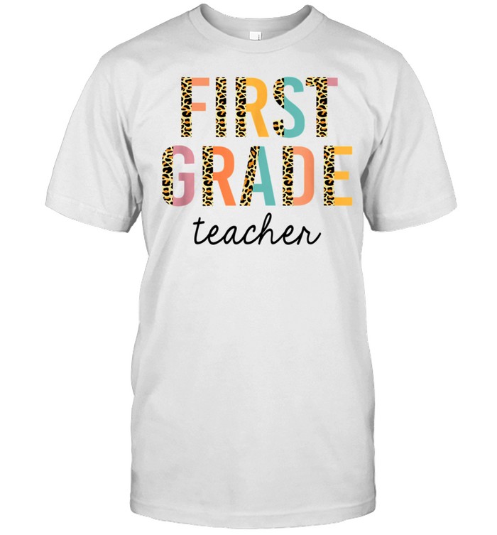 First Grade Teacher Leopard Letters 1St Grade Back To School T-Shirt