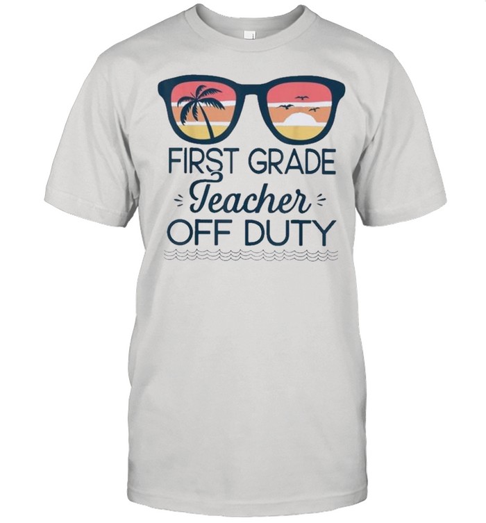 First Grade Teacher Off Duty Sunglasses Beach Sunset T-Shirt