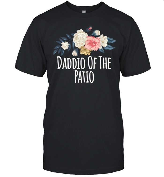 Floral Flowers Daddio Of The Patio T-Shirt