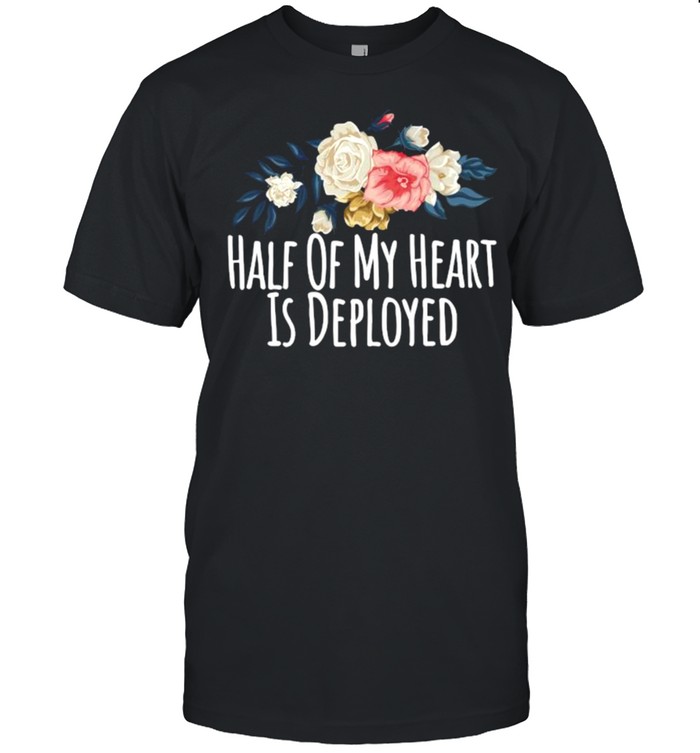 Floral Flowers Half Of My Heart Is Deployed Premium T-Shirt