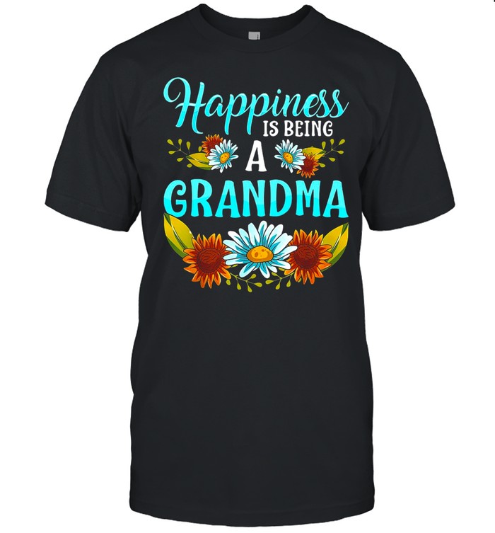 Flower Happiness Is Being A Grandma T-Shirt Flower Happiness Is Being A Grandma T-Shirt