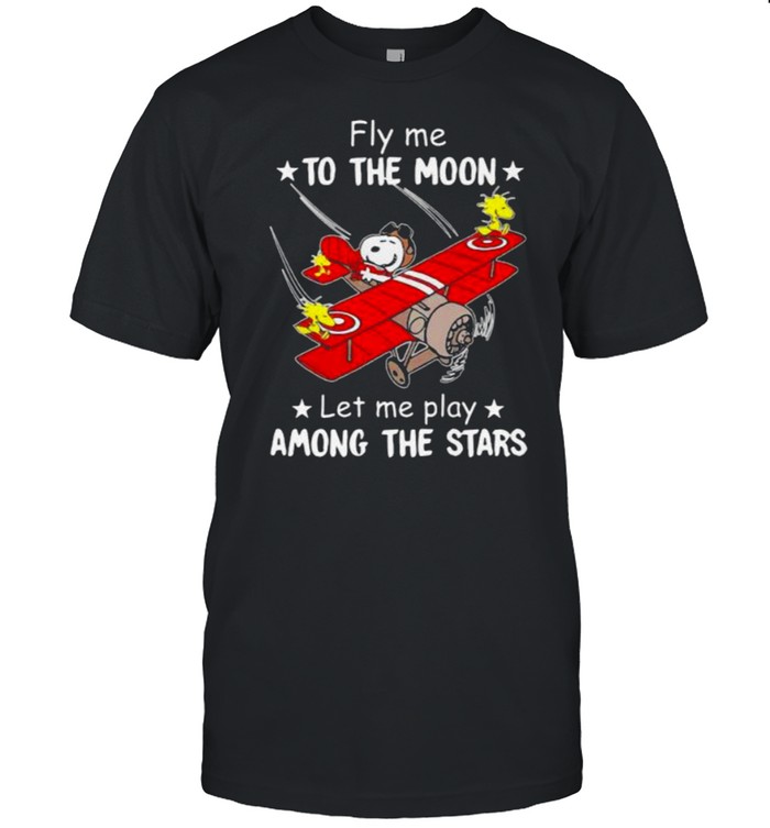 Fly Me To The Moon Let Me Play Among The Stars Snoopy T-Shirt Fly Me To The Moon Let Me Play Among The Stars Snoopy T-Shirt