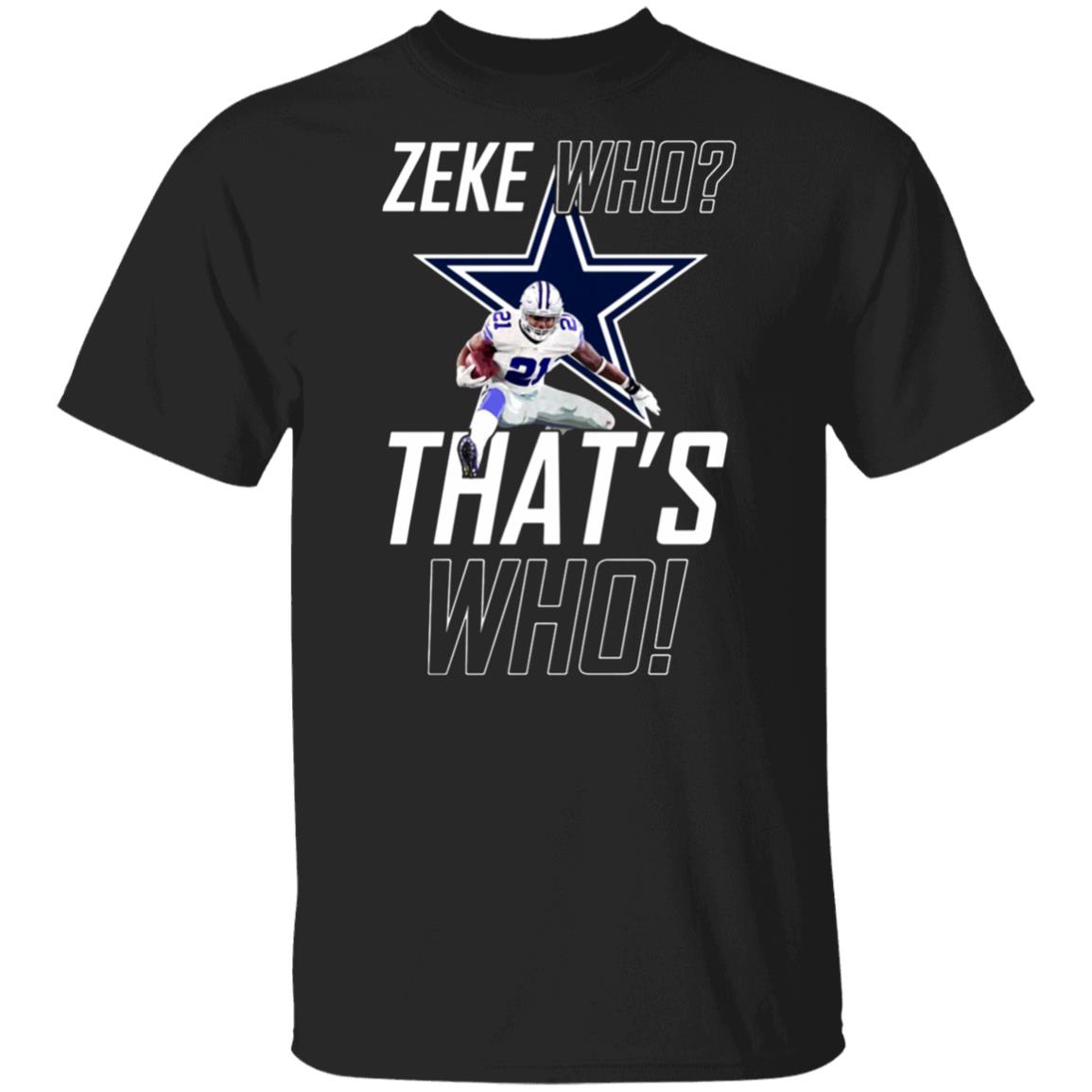 Fly-Zeke-Who-Thats-Who-Dallas-Cowboy G500 Gildan 5.3 Oz. T-Shirt