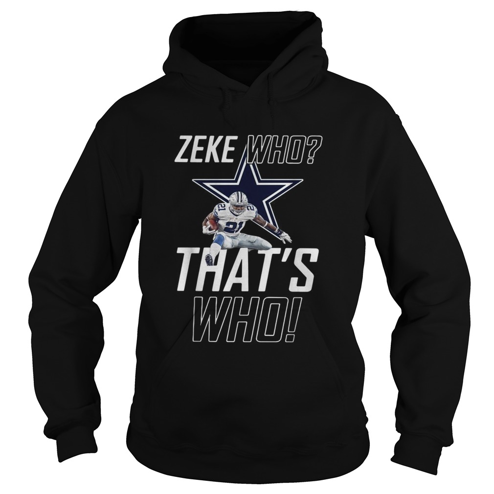 Fly Zeke Who Thats Who Dallas Cowboy Shirt T-Shirt