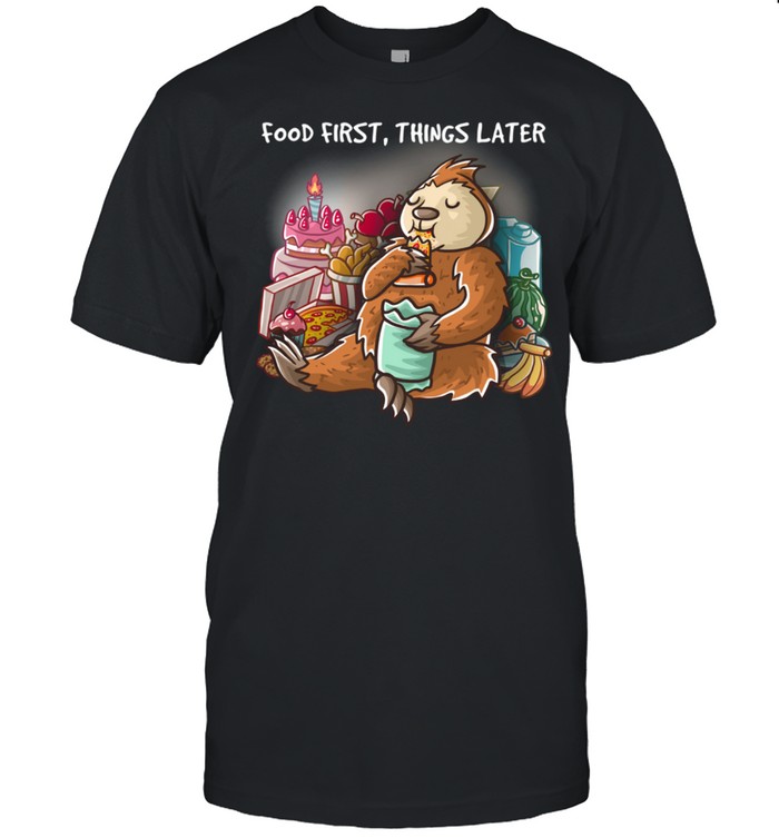 Food First Things Later Foodie Nerd Geek Pizza Witz Faultier Langarmshirt T-Shirt Food First Things Later Foodie Nerd Geek Pizza Witz Faultier Langarmshirt T-Shirt