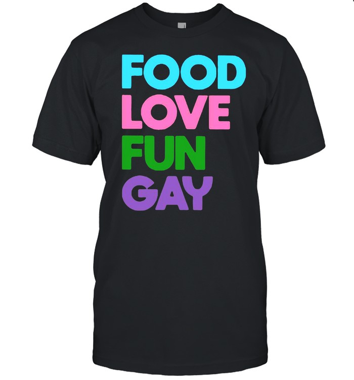 Food Love Fun Gay T-Shirt