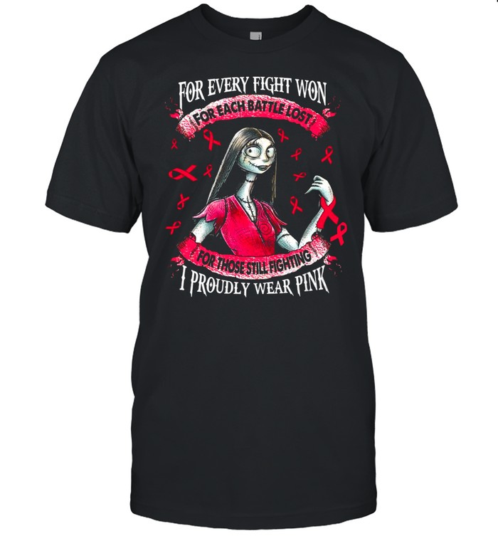 For Every Fight Won For Each Battle Lost For Those Still Fighting T-Shirt For Every Fight Won For Each Battle Lost For Those Still Fighting T-Shirt