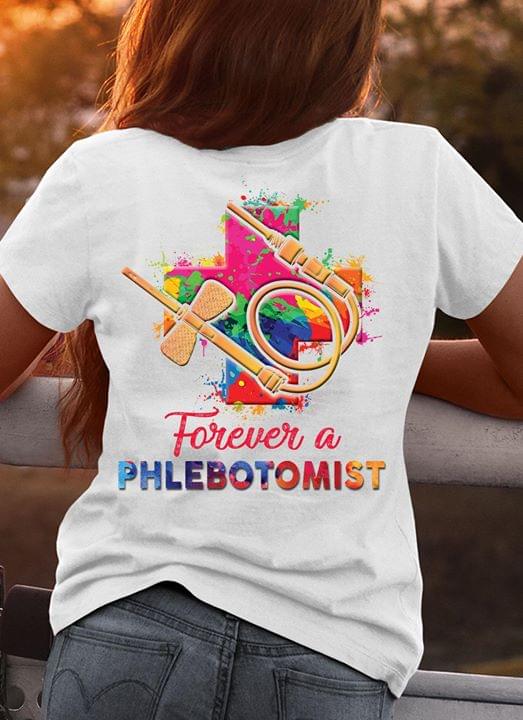 Forever A Phlebotomist T-Shirt