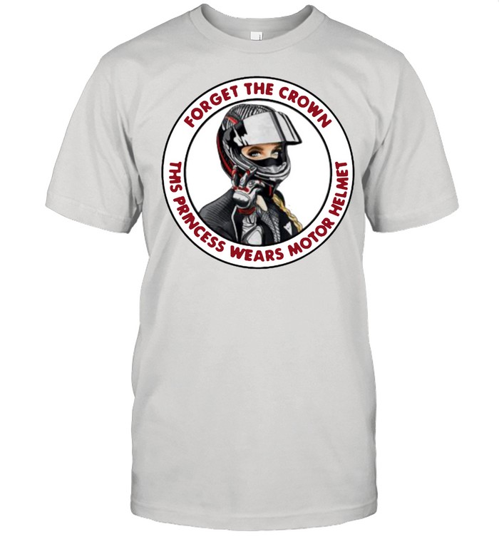 Forget The Crown This Princess Wears Motor Helmet T-Shirt