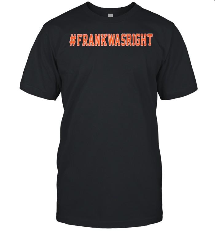 Frank Fleming Was Right T-Shirt