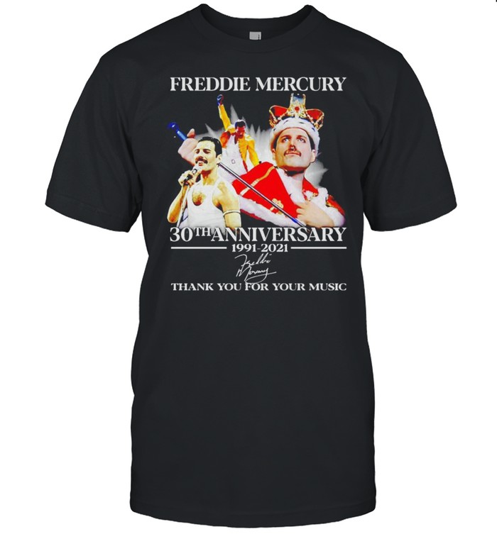 Freddie Mercury 30Th Anniversary 1991 2021 Thank You For Your Music T-Shirt Freddie Mercury 30Th Anniversary 1991 2021 Thank You For Your Music T-Shirt