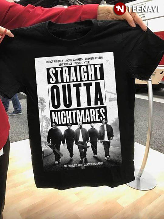 Freddy Krueger Jason Voorhees Leatherface Hannibal Lecter Michael Myers Straight Outta Nightmares T-Shirt