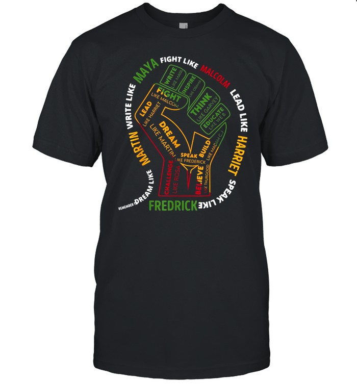 Frederick Black History Month Malcolm Harriet Martin Maya T-Shirt