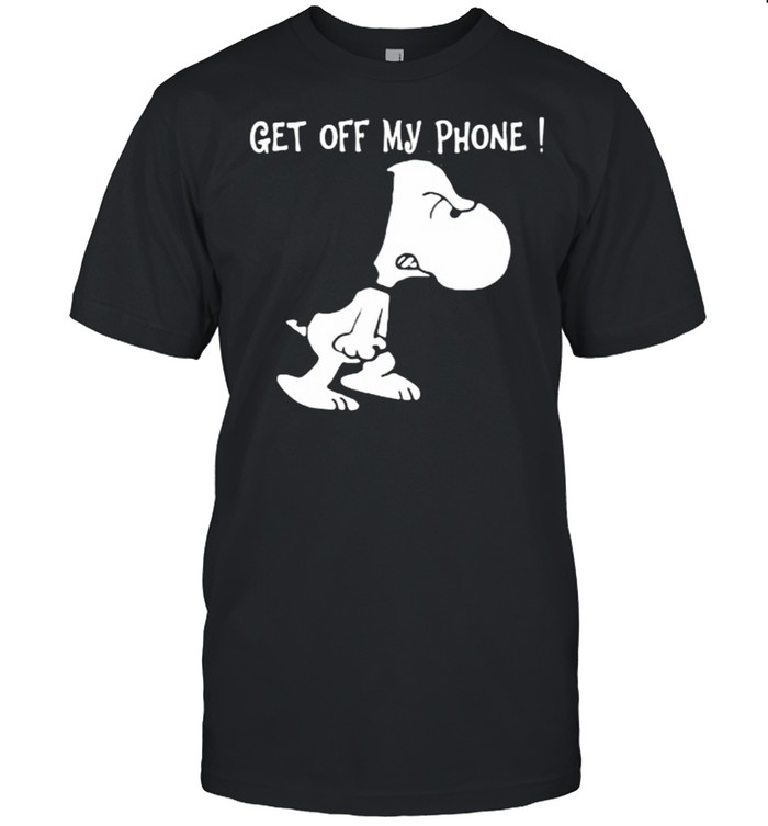 Get Off My Phone Snoopy T-Shirt
