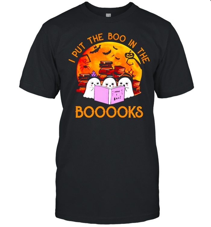 Ghost I Put The Boo In The Booooks Halloween T-Shirt Ghost I Put The Boo In The Booooks Halloween T-Shirt