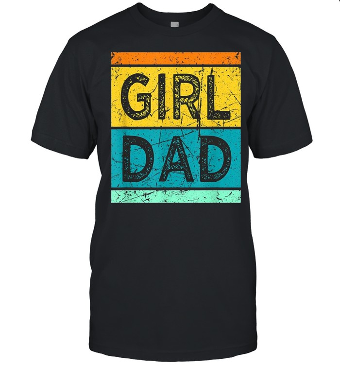 Girl Dad T-Shirt