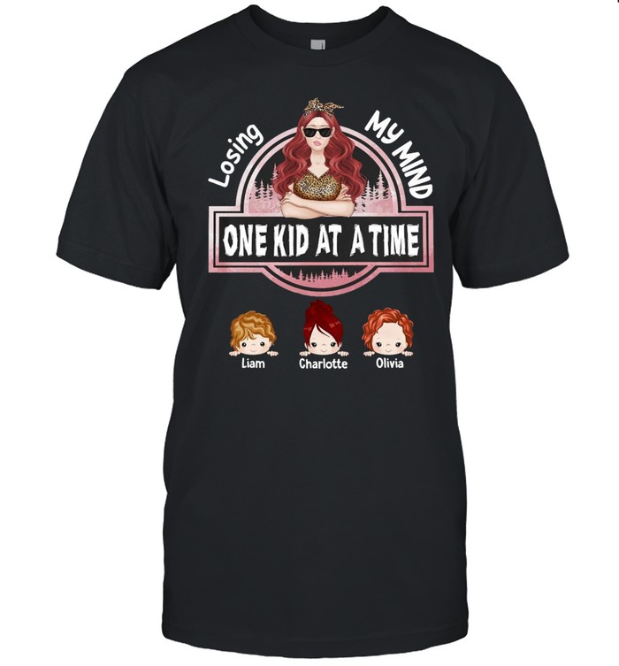 Girl Losing My Mind One Kid At A Time Liam Charlotte Olivia T-Shirt