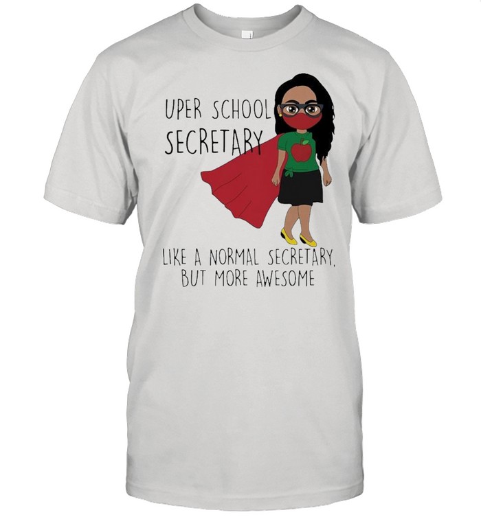 Girl Super School Secretary T-Shirt Girl Super School Secretary T-Shirt