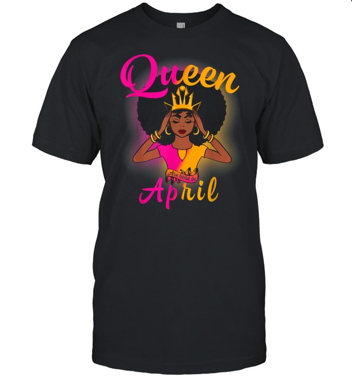 Girls Queensnager Born In April Happy Birthday T-Shirt Girls Queensnager Born In April Happy Birthday T-Shirt