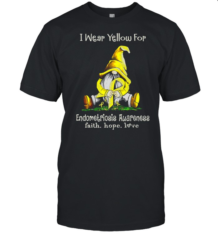 Gnome I Wear Yellow For Endometriosis Awareness Faith Hope Love T-Shirt