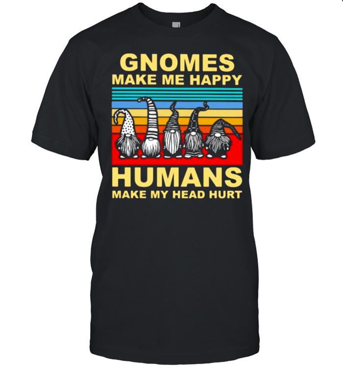 Gnomes Make Me Happy Humans Make My Head Hurt Vintage T-Shirt