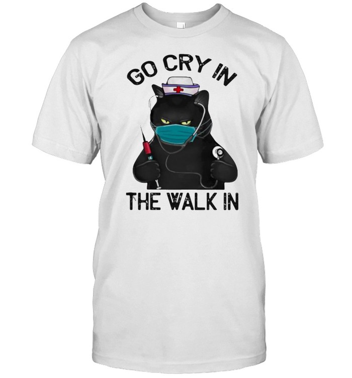 Go Cry In The Walk In Cat T-Shirt