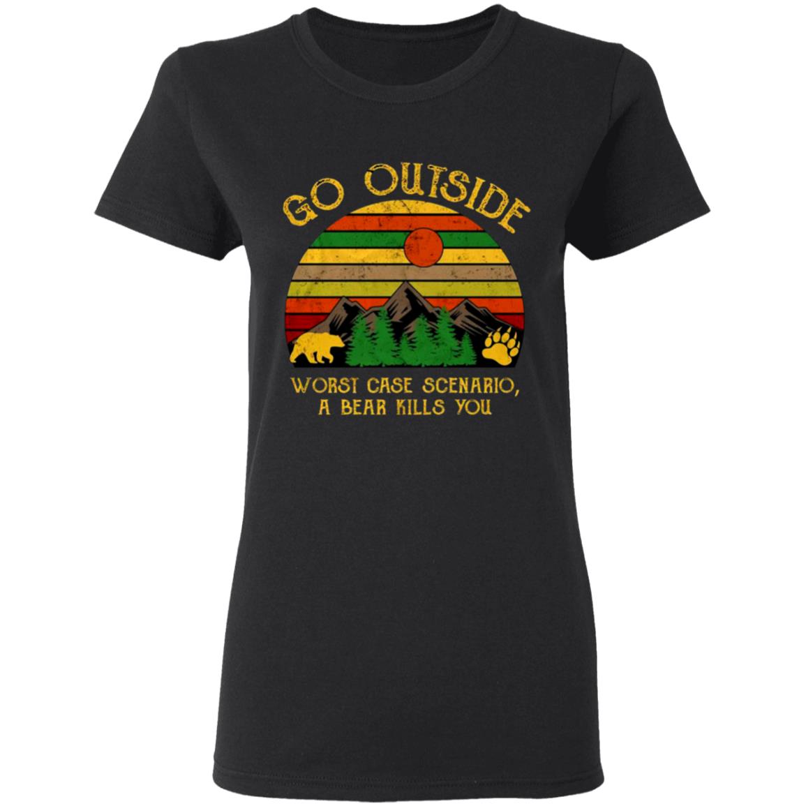 Go-Outside-Worst-Case-Scenario-A-Bear-Kills-You-Vintage G500l Gildan Ladies’ 5.3 Oz. T-Shirt