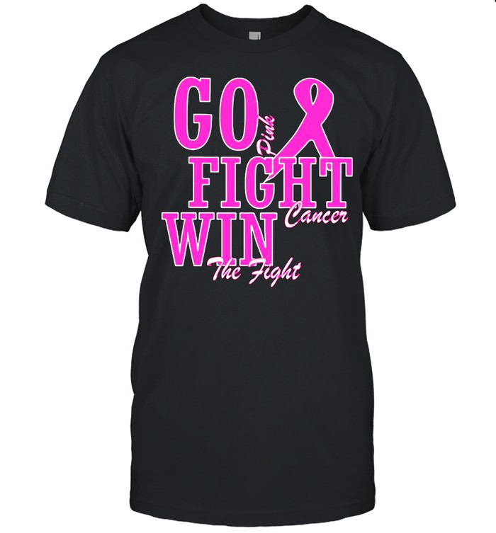 Go Pink Fight Cancer Win The Fight Breast Cancer Awareness T-Shirt