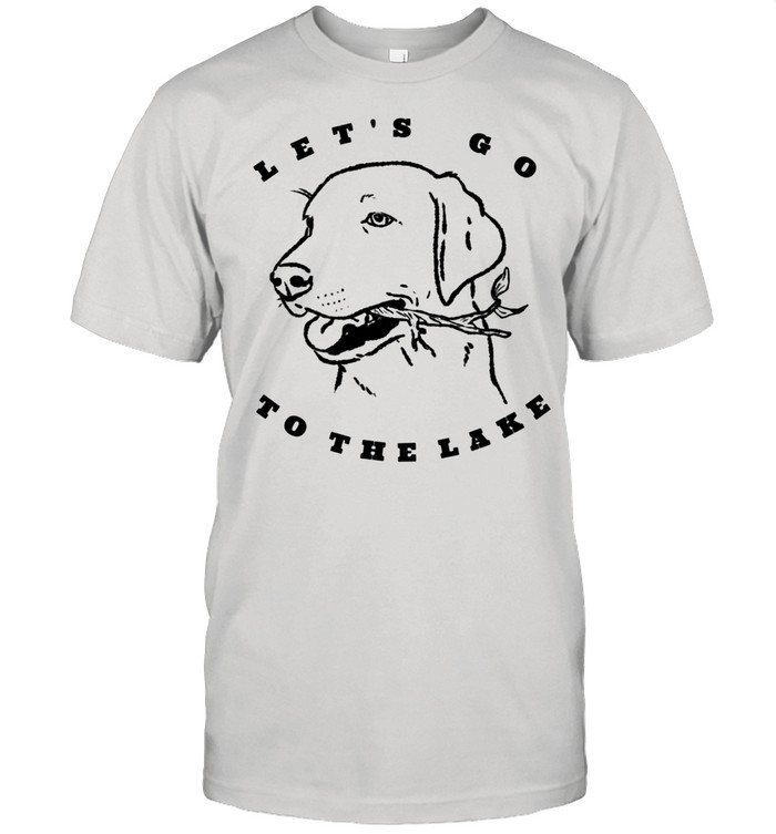 Go To The Lake, Labrador Retriever, Lake House, Labs T-Shirt
