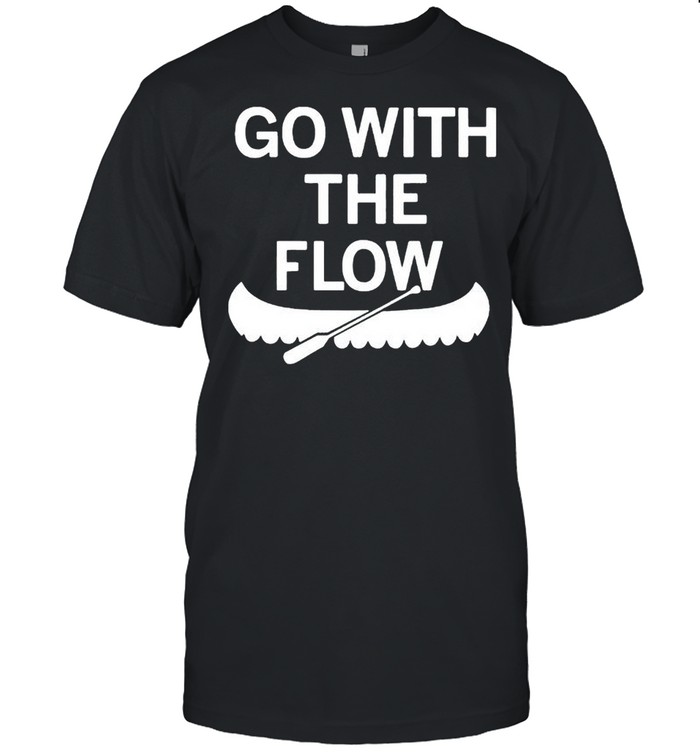 Go With The Flow T-Shirt Go With The Flow T-Shirt