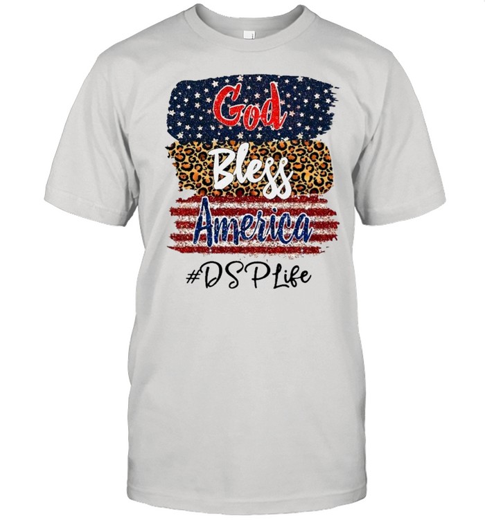 God Bless America Dsp Life T-Shirt