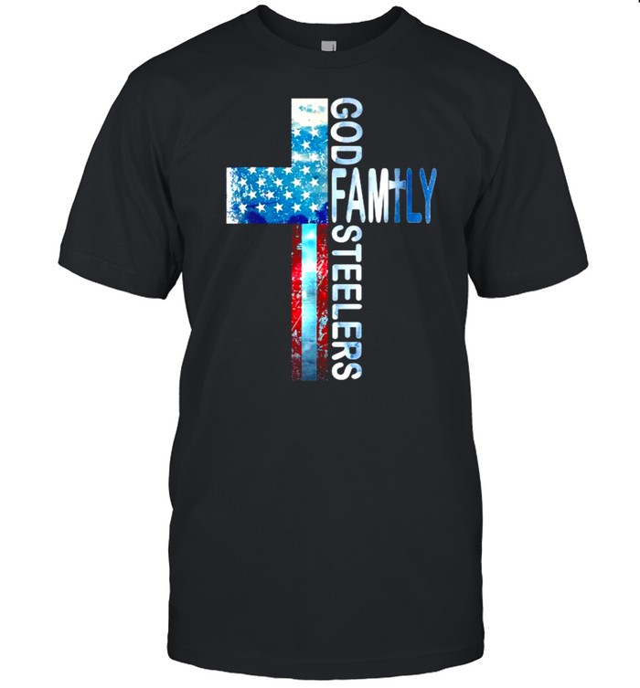 God Family Steeler Faith Cross American Flag T-Shirt God Family Steeler Faith Cross American Flag T-Shirt