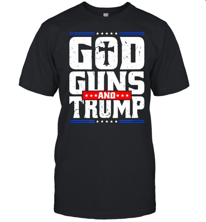 God Guns And Trump 2Nd Amendment T Trump 45 T-Shirt