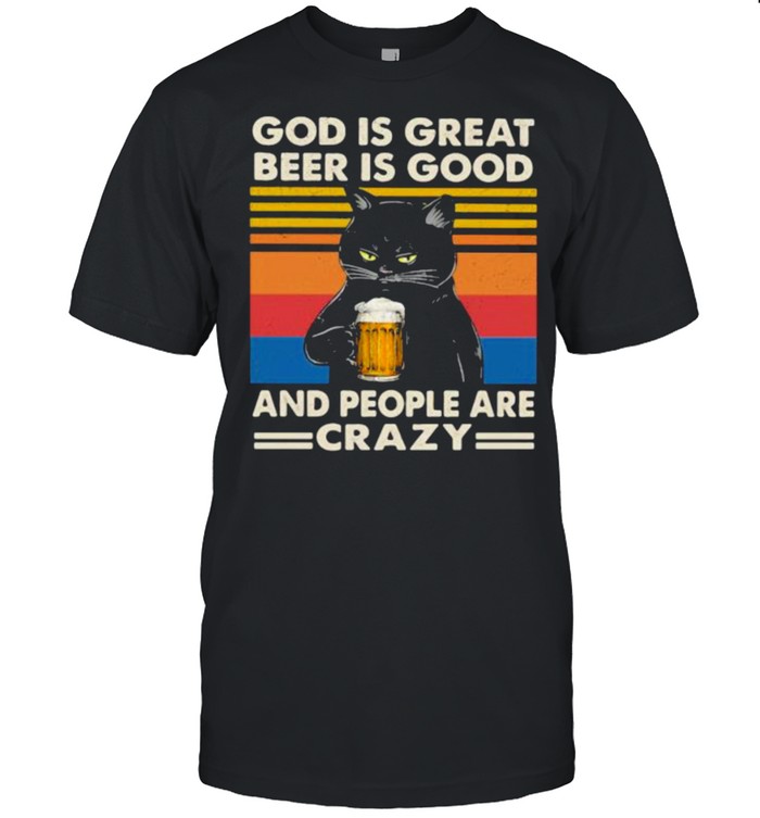 God Is Great Beer Is Good And People Are Crazy Cat T-Shirt