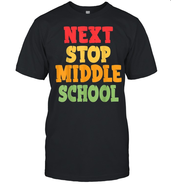 Next Stop Middle School Graduation T-Shirt Next Stop Middle School Graduation T-Shirt